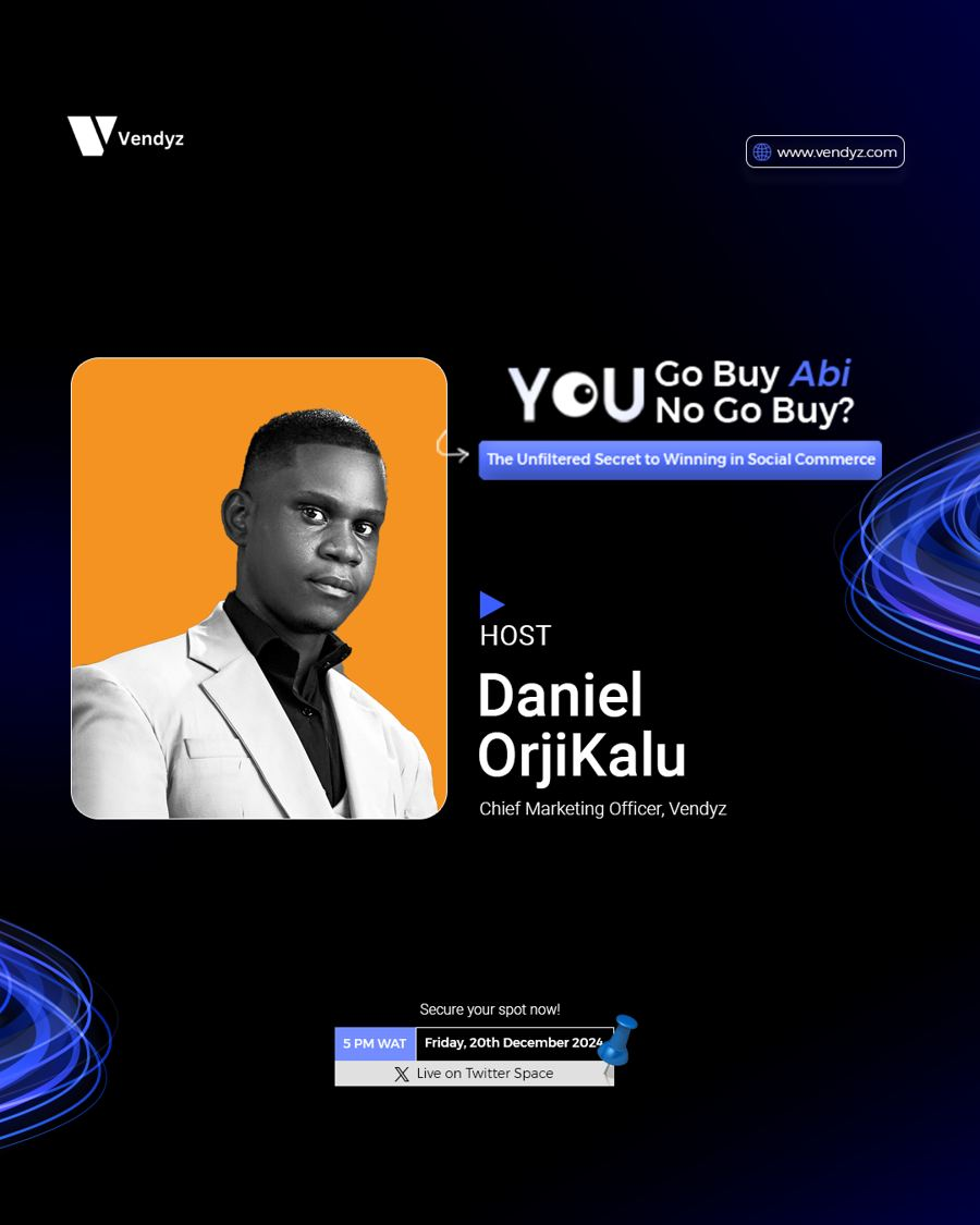You Go Buy Abi No Go Buy? - Vendyz X Space